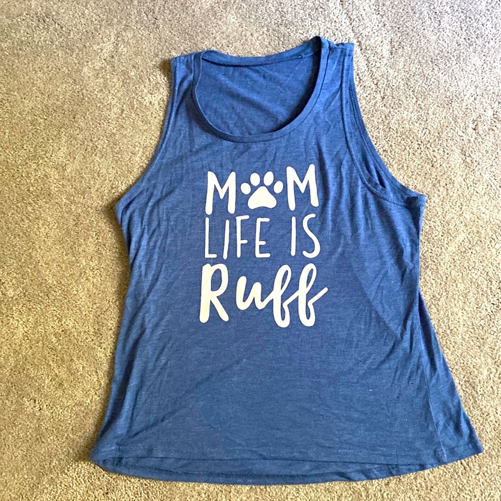 Graphic tank- Mom life is Ruff!